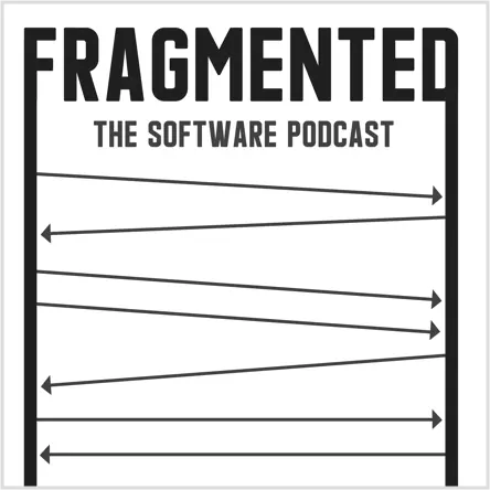 Fragmented ~ The Software Podcast